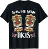 Show Me Your Tikis Hawaiian Tiki Mask Boobs Aloha Hawaii Gift Unisex T-Shirt