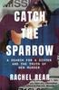 Книга Catch the Sparrow : A Search for a Sister and the Truth of Her Murder