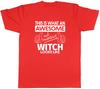 This is what an Awesome and Amazing Witch Looks Like Unisexs Unisex TShirt Tee