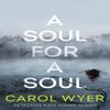 A Soul for a Soul by Carol Wyer Paperback Book 9781662506154