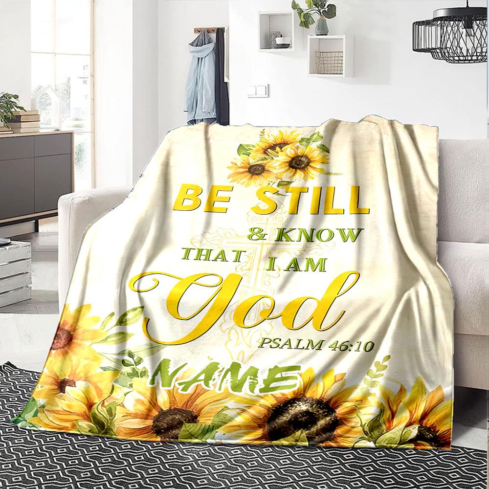 Sunflower Be Still Know That I Am God Home Custom Blankets Comfortable Soft Lightweight Allseason Multipurpose Blanket For Picnics Couches Offices