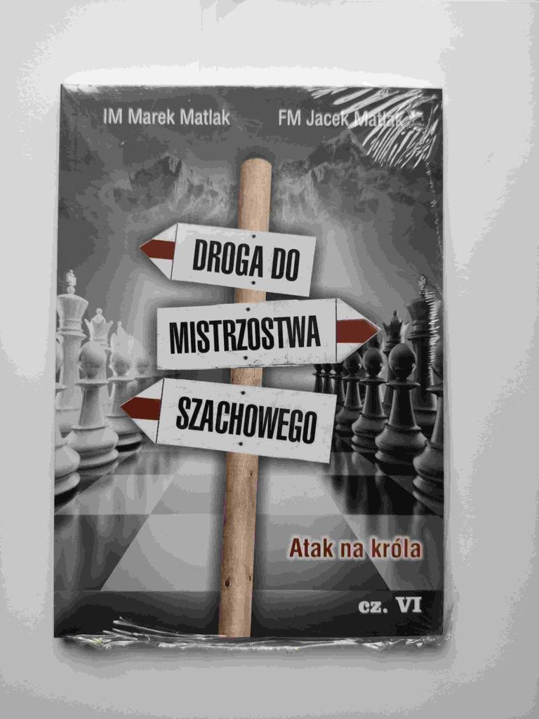 Droga Do Mistrzostwa Szachowego Cz. 6 - M. Matlak, J. Matlak