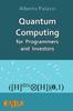 Книга Quantum Computing for Programmers and Investors