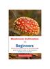 Книга Mushroom Cultivation for Beginners : Step By Step Guide To Successful Fungal Cultivation