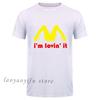 Funny Men Tricolor I'm Loving It Inapropriate Offensive Sex TShirt Male Funn Humor Joke Rude Tee Summer Oversized Shirt