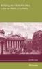 Книга Building the Global Market : A 4000 Year History of Derivatives