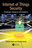 The Internet of Things Security : Challenges, Advances, and Analytics Book