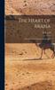 Книга The Heart of Arabia; a Record of Travel & Exploration