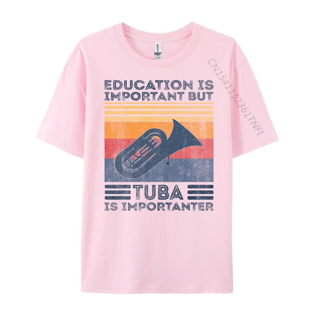 Education Is Important But Tuba Is Importanter Music Graphic Shirts Men Breathable Mens Clothing 2024 Tops T Shirt Christmas