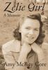 The Zelie Girl : A Memoir Book