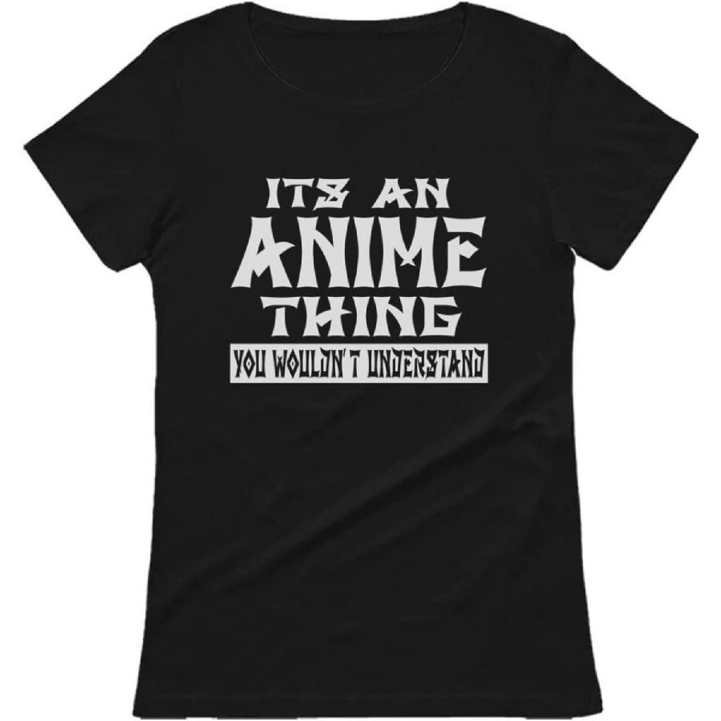 Tstars - It's an Anime Thing You Wouldn't Understand Women T-Shirt