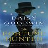 The Fortune Hunter by Daisy Goodwin Paperback Book 9780755348114