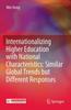 The Internationalizing Higher Education with National Characteristics: Similar Global Trends But Different Responses Book