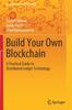 Книга Build Your Own Blockchain : A Practical Guide To Distributed Ledger Technology