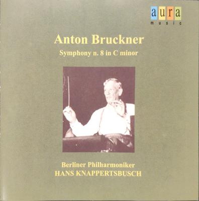 CD КНАППЕРТСБУШ; БЕРЛИН ПО - Брукнер: Симфония №8  AUR255 Aura Music 2002 Италия Классика Б/У