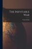Книга The Inevitable War