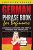 Книга German Phrase Book For Beginners Language Lessons And Simple Phrases For Travel by Christian Becker - Paperback