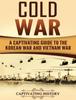 Книга Cold War A Captivating Guide To The Korean War And Vietnam War by Captivating History - Hardback