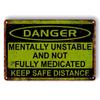 1pc, Vintage Metal Aluminum Sign Decor (8"x12"/20cm*30cm), Funny Aluminum Sign Mentally Unstable and Undermedicated Keep Safe