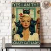 Tin Sign YES I AM THE CRAZY CAT LADY Vintage Cat Lady Metal Poster Wall Decor for Home Bar Pub Kitchen Garage Retro Plaque Signs