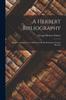 Книга A Herbert Bibliography : Being a Catalogue of a Collection of Books Relating To George Herbert