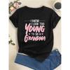 Too Young To Be A Grandma Granny O-Neck T-Shirt Women's Summer Short Sleeved Round Neck T-Shirt