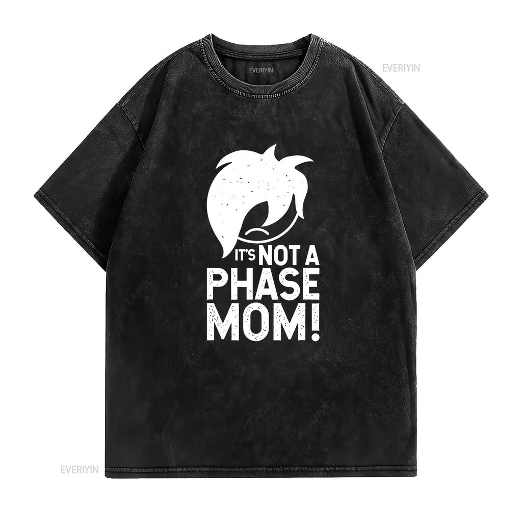 It S Not A Phase Mom Alt Emo Clothes For Unisex Boys T Shirt Vintage Washed Stretched Homme Casual Top Everyday Wear Vintage