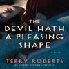 The Devil Hath a Pleasing Shape by Terry Roberts Paperback Book 9781684420353