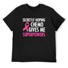 Breast Cancer Secretly Hoping Chemo Gives Me Superpowers T-Shirt Designer Shirts Plus Size Clothes Men Workout Shirt