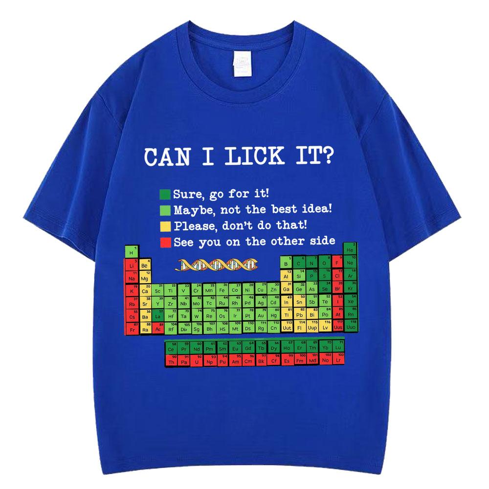 Funny Periodic TableCan I Lick It Chemistry TShirt Summer Shortsleeved Loose Casual Cotton Tshirts Hiphop Fashion Tshirt