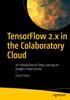 Книга TensorFlow 2.x In the Colaboratory Cloud : An Introduction To Deep Learning On Google's Cloud Service