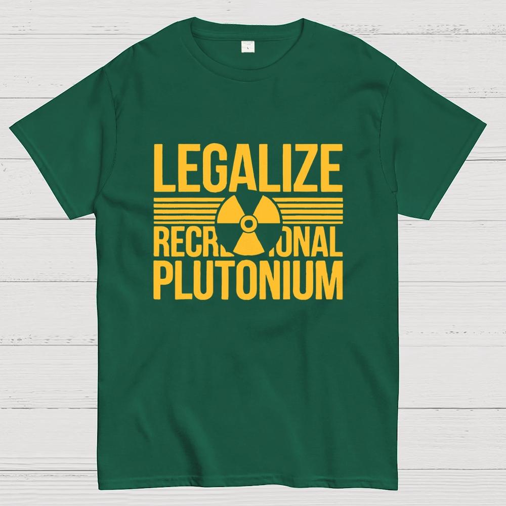 Legalize Recreational Plutonium Casual Unisex 100% Cotton Summer Casual Cool Loose T-Shirt
