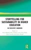 The Storytelling for Sustainability In Higher Education : An Educator's Handbook Book