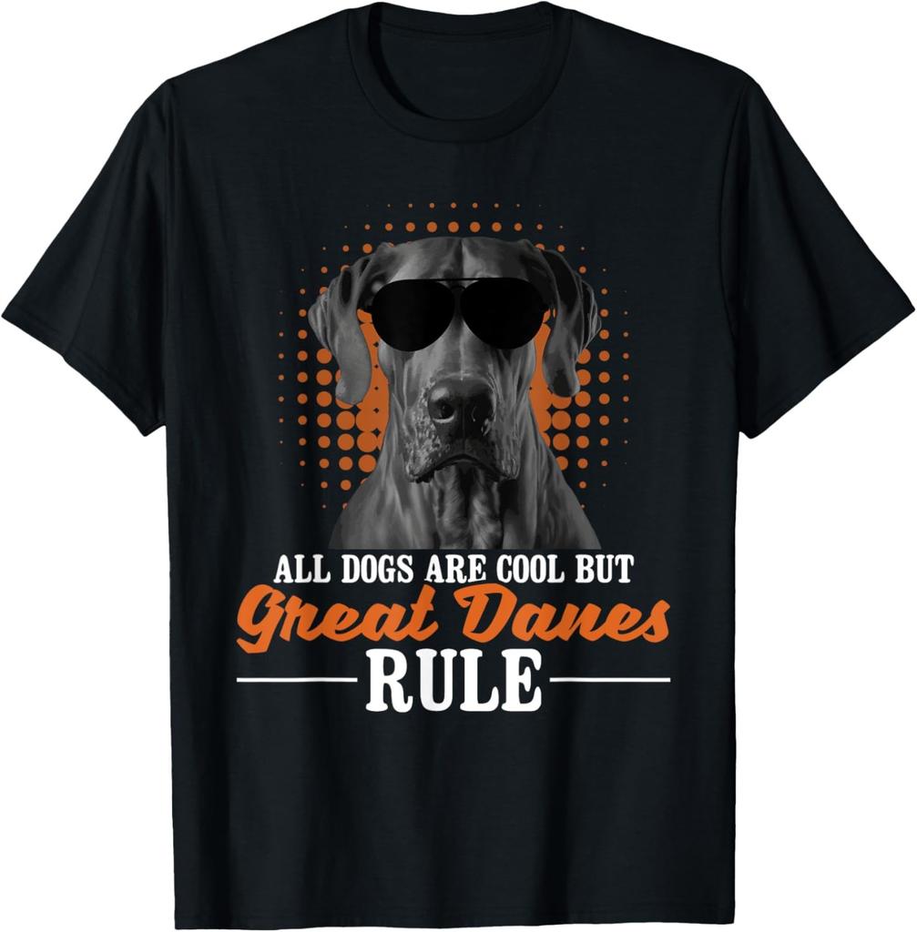 All Dogs Are Cool But Great Danes Rule - Dog Lover T-Shirt