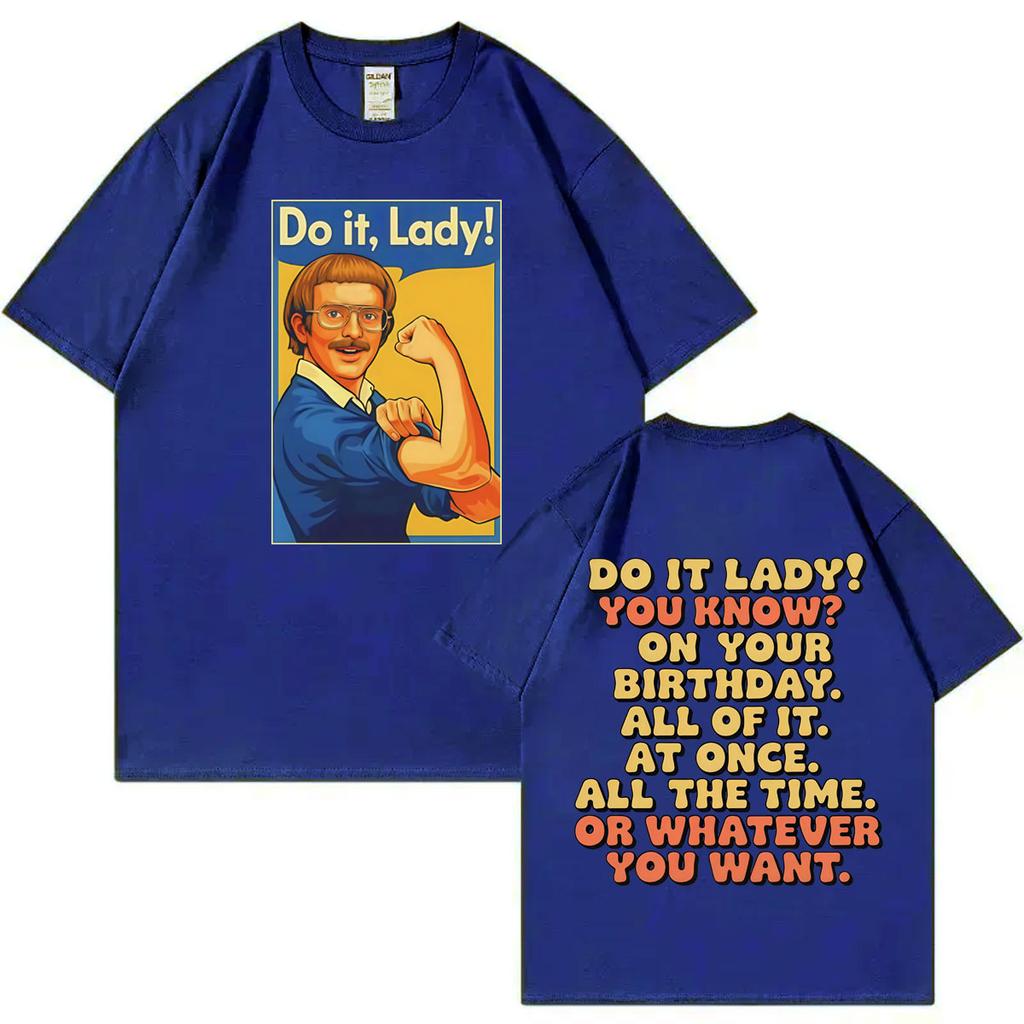 Do It Lady Funny Meme T Shirt Mens Women Fashion Casual Oversized Tshirts High Quality Cotton Short Sleeve Tshirt Streetwear