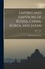Книга Empires and Emperors of Russia, China, Korea, and Japan : Notes and Recollections
