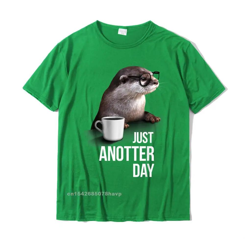 Футболка Funny Otter - Just Anotter Day For Otter Lover Веселые мужские футболки Хлопковые топы Футболка Повседневная