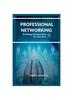Книга Professional Networking : Building Connections for Success