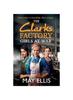 The The Clarks Factory Girls At War : The First In a BRAND NEW Emotional Wartime Saga Series from May Ellis for 2024 Book