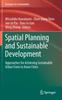 The Spatial Planning and Sustainable Development : Approaches for Achieving Sustainable Urban Form In Asian Cities Book