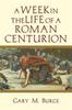 Книга A Week In the Life of a Roman Centurion