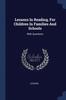 Книга Lessons In Reading, For Children In Families And Schools : With Questions