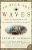 Книга To Rule the Waves : How the British Navy Shaped the Modern World