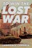 Книга To Win the Lost War