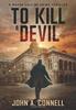 Книга To Kill A Devil : A Mason Collins Crime Thriller 4