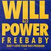 7-дюймовая пластинка WILL TO POWER  Freebaby Baby I Love Your Way  F 6530947 Epic 1988 UK Поп Б/у