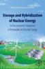 The Storage and Hybridization of Nuclear Energy : Techno-economic Integration of Renewable and Nuclear Energy Book