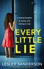 The Every Little Lie : An Utterly Addictive Psychological Thriller Book