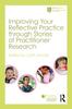 Книга Improving Your Reflective Practice Through Stories of Practitioner Research