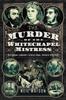Книга The Murder of the Whitechapel Mistress : Victorian London's Sensational Murder Mystery